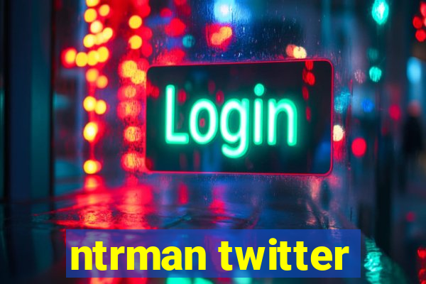 ntrman twitter